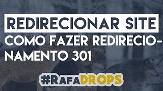 ✔  Redirecionamento 301: Garanto que agora você vai entender como fazer | Rafa Torres