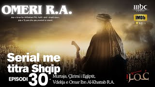 Omeri R.a Pjesa 30 Serial Filma Me Ra Shqip