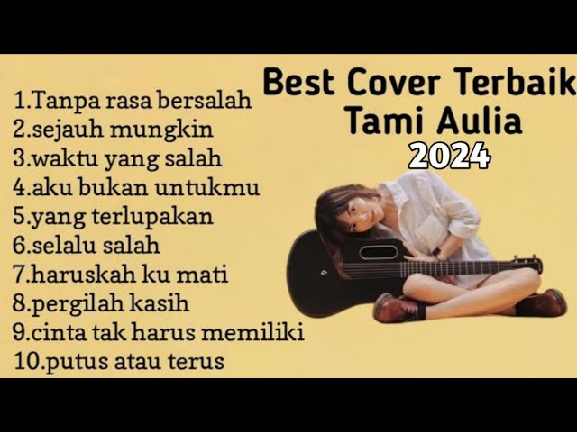 Tami Aulia Cover Full Album - Tanpa Rasa bersalah || Cover Akustik Terbaik 2024 class=