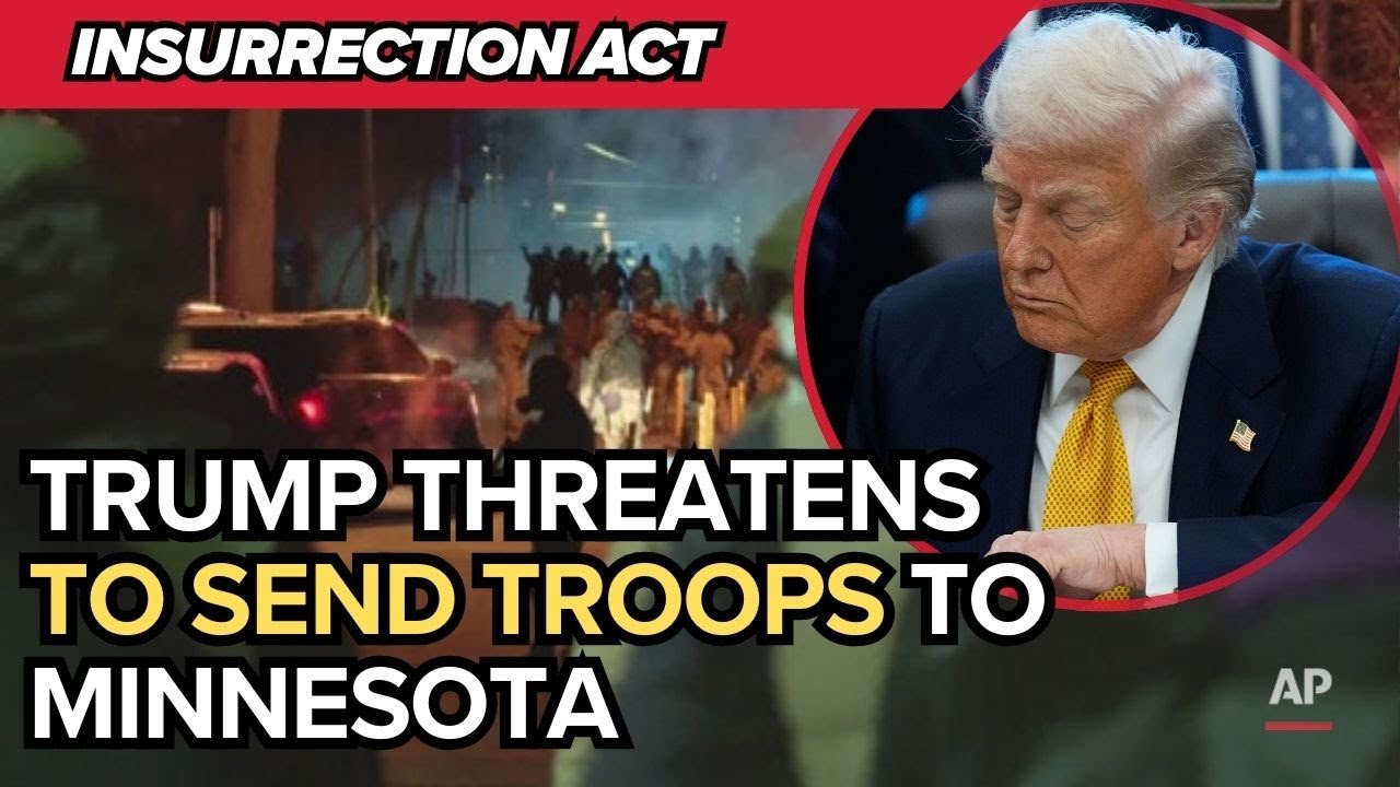 Trump threatens to invoke Insurrection Act and send troops to Minnesota ...