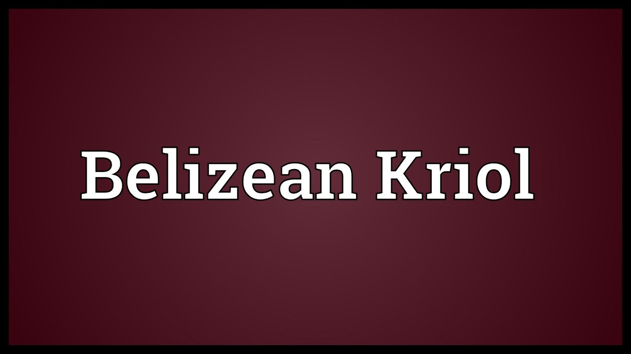 Belizean Kriol Meaning YouTube