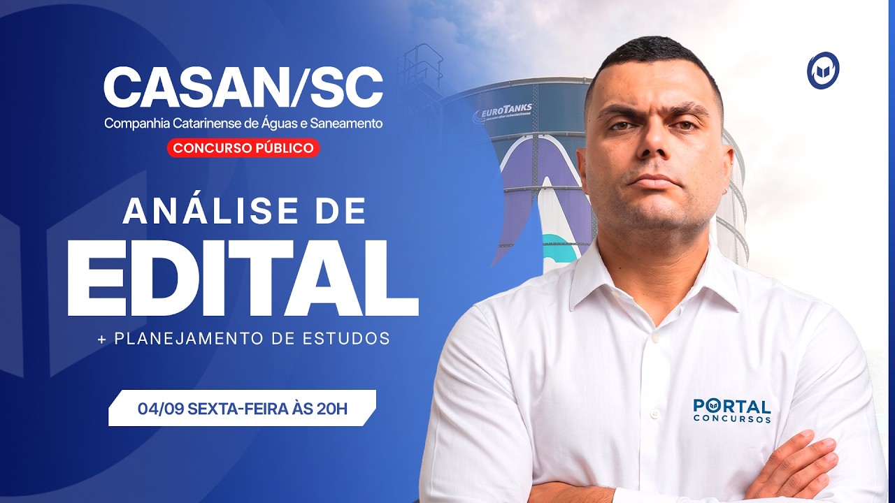 CONCURSO CASAN/SC : ANÁLISE DE EDITAL + PLANEJAMENTO DE ESTUDOS