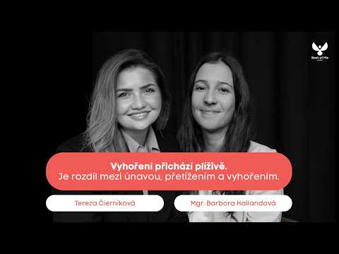 #4 Mgr. Barbora Hailandová: Vyhoření přichází plíživě. Je rozdíl mezi únavou, přetížením a vyhořením
