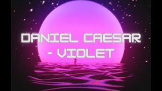 Daniel Caesar - Violet 1hr loop