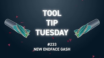 Tool Tip Tuesday #233 - New Endface Gash Feature