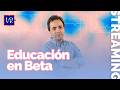 EL DESAFÍO DE LA DESERCIÓN EN LAS UNIVERSIDADES ARGENTINAS | EDUCACÍON EN BETA | Ricardo Braginski