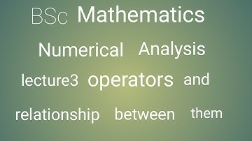 Numerical Analysis|Shift,Forward,Backward difference operators and relationship b/w them| by Rishabh