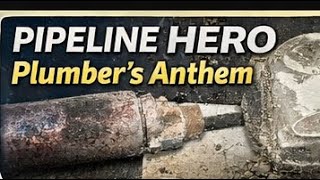 PIPELINE HERO – The Ultimate Plumber Anthem!
