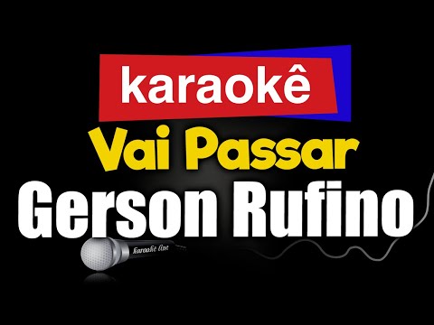 Video thumbnail for Karaokê - Vai Passar - Gerson Rufino 🎤