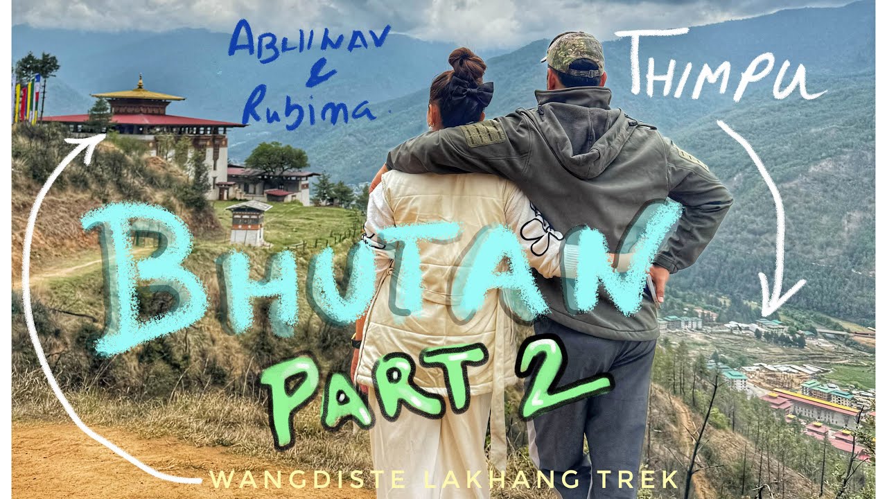 BHUTAN OFFBEAT with Abhinav & Rubina. Non-Touristy trek {Temple visit & Prayers} 