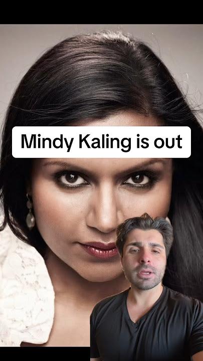 Mindy Kaling is out