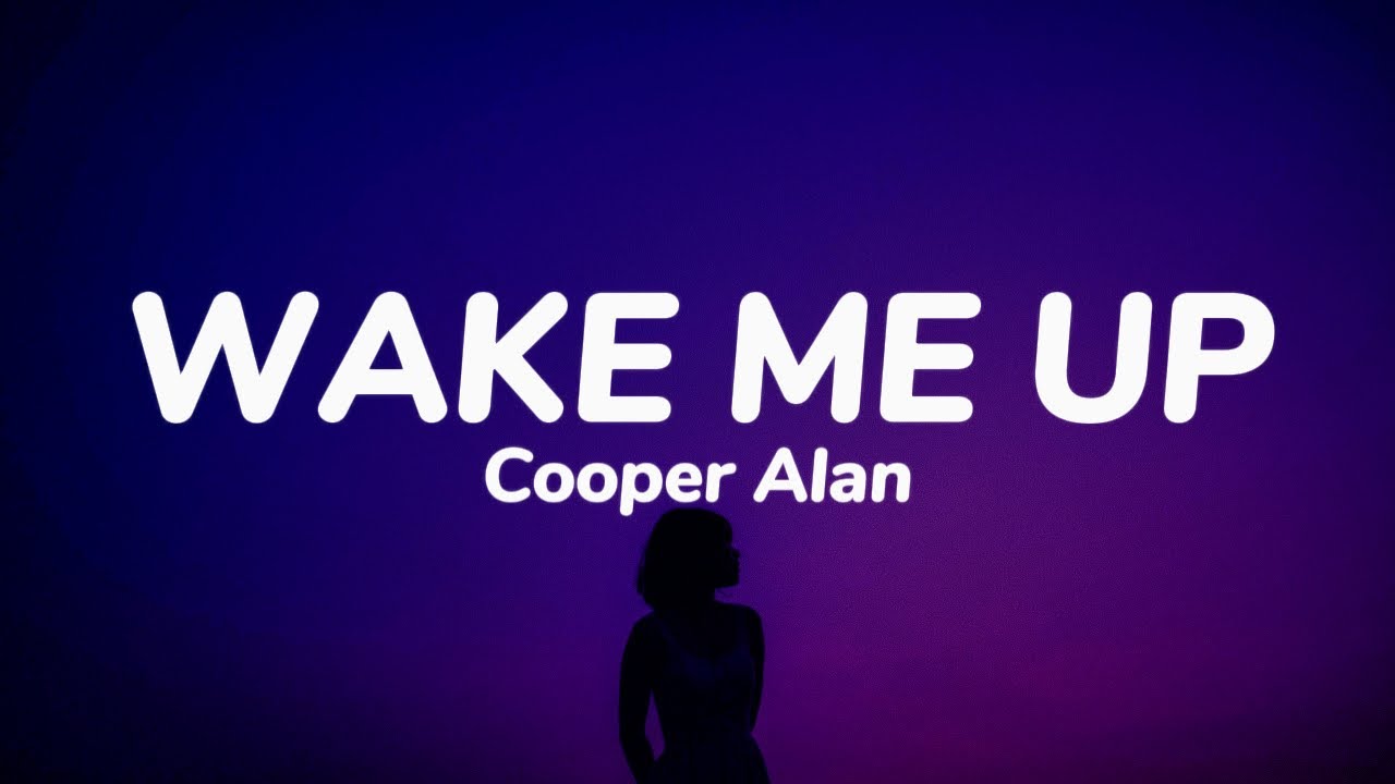 Cooper Alan Wake Me Up Lyrics YouTube cooper-alan-wake-me-up-lyrics-youtube