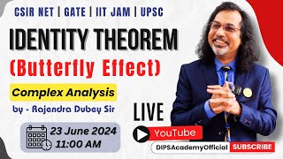Identity Theorem (Butterfly Effect)  - Learn Complex Analysis from Dubey Sir - Live | Dips Academy