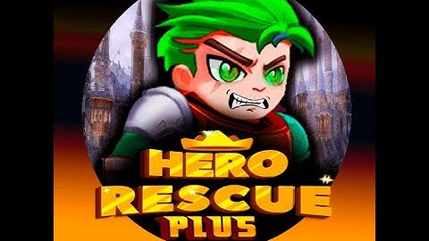 hero rescue plus: All Levels Gameplay Android