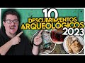 Los 10 DESCUBRIMIENTOS ARQUEOLÓGICOS más IMPACTANTES del 2023