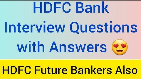 HDFC Bank Interview Questions | HDFC Future Bankers Interview Questions | HDFC Bank Recruitment