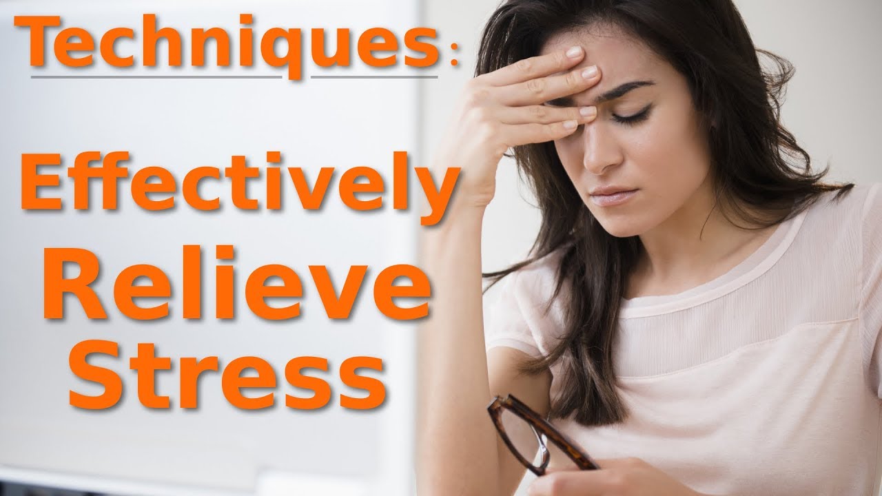Stress Management Techniques: How to Relieve Stress Effectively - YouTube