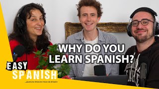 Why Do People Learn Spanish? | Easy Spanish Podcast 109