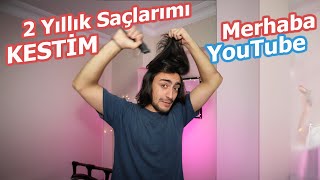 İKİ Yıllık Saçlarımı KESTİM - Merhaba Youtube!