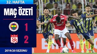 Fenerbahçe (1-2) DG Sivasspor | 32. Hafta - 2019/20