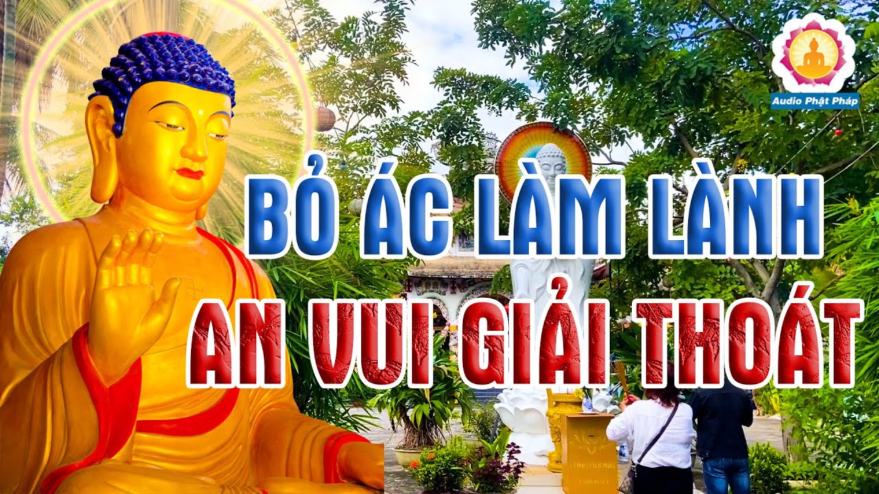 Phật Dạy Sống Ở Đời Bỏ Ác Làm Lành Để An Vui Giải Thoát "Ai Làm Mặc Gì Kệ Ai" Mới