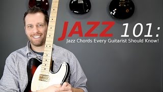 Jazz 101: Easy Jazz Chords Every Guitarist Should Know! chords