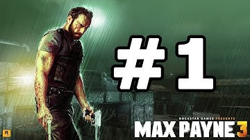 Max Payne 3 - Gameplay Walkthrough - Part 1 - HARD BOILED INTRO