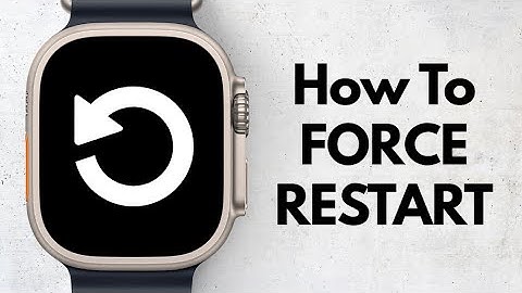 Apple Watch: How To Force Restart