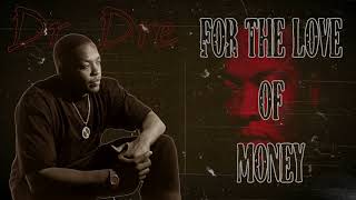 Dr. Dre - For The Love of Money