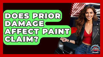 Does Prior Damage Affect Paint Claim? - Auto Coverage Explained