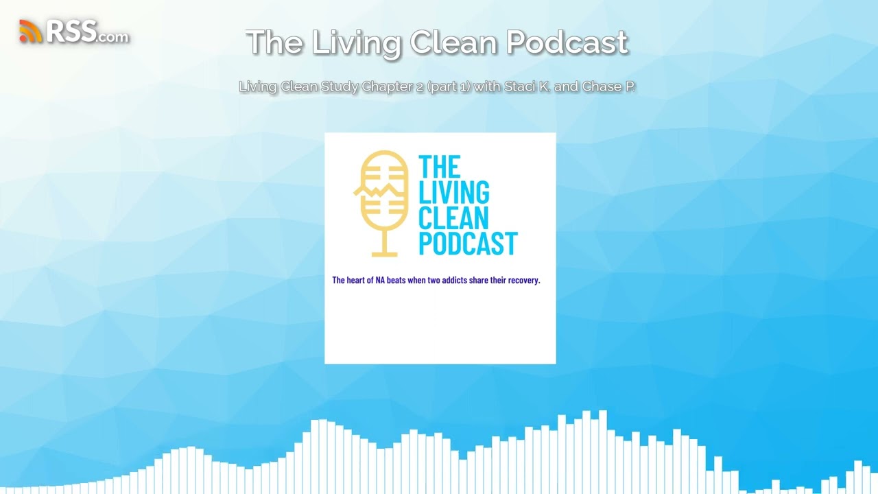 Living Clean Study Chapter 2 (part 1) with Staci K. and Chase P.