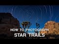 How to Photograph Star Trails | Astrophotography Tips