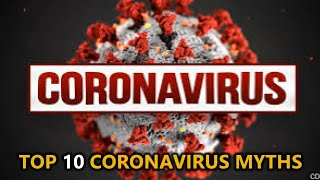 Top 10 Coronavirus (Covid-19) Myths 2020