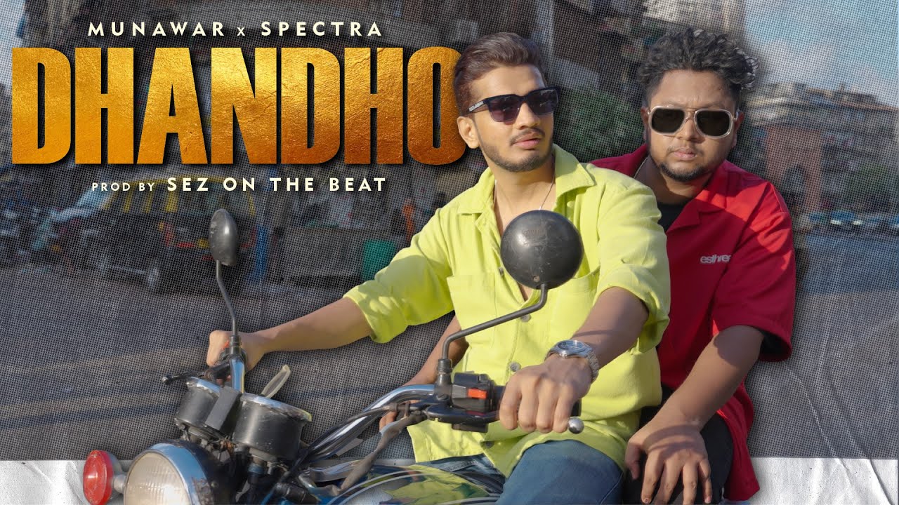 Dhandho   Munawar x Spectra  Official Music Video  Sez On The Beat