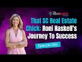 That SC Real Estate Chick: Roni Haskell’s Journey To Success | EP 255