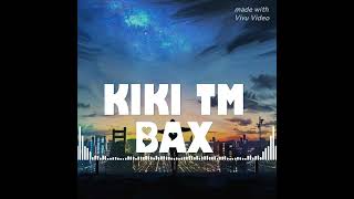 Kiki Remix Tm Bax Dj Anir Exclusive Hard B