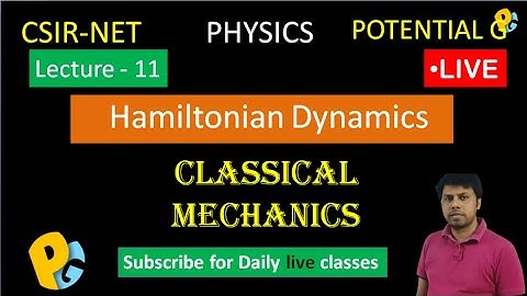 Lec 11 | Hamiltonian Dynamics for CSIR NET | Classical Mechanics | GATE Physics | TIFR | Potential G