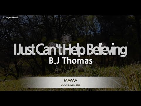 B.J <strong>Thomas</strong>-I Just <strong>Can</strong>&amp;#39;t Help Believing (MR/Instrumental) [ZZang KARAOKE]