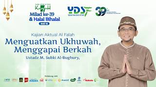 Ustadz Subki al Bughury: Kajian Aktual al Falah Milad 39 YDSF & Halal Bihalal 1447 H