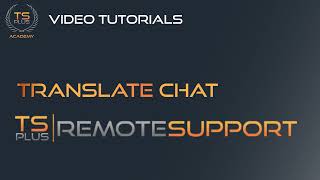 Elevate Your Customer Support with Real-Time Translation - TSplus Remote Support