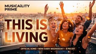 MusicAiLity Prime – This Is Living | Official Song 🎉