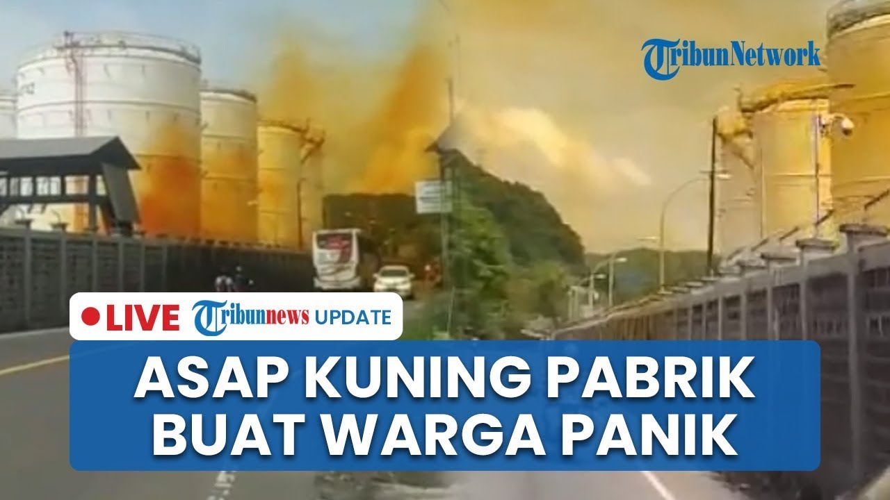🔴LIVE: Asap Kuning Tiba-tiba Muncul dari Pabrik Kimia di Cilegon, Warga Dilaporkan Sesak Nafas