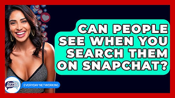 Can People See When You Search Them on Snapchat? - Everyday-Networking