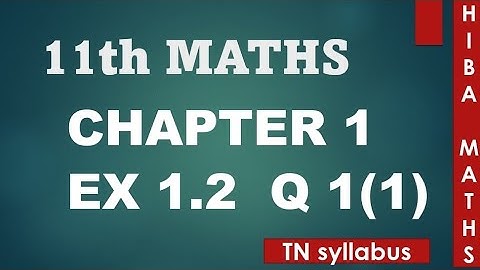 11th maths chapter 1 exercise 1.2 question 1(1) TN syllabus hiba maths