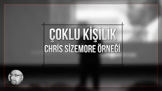 Çoklu Kişilik Bozukluğu : Chris Sizemore Örneği