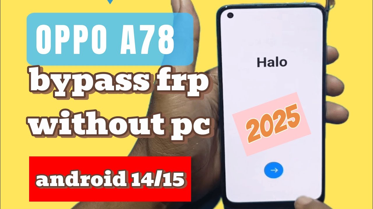Oppo A78  bypass frp account google 2025 android 14/15 5G without pc