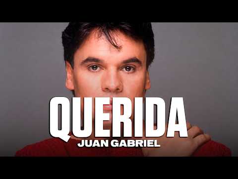 Juan Gabriel - Querida [Letra]