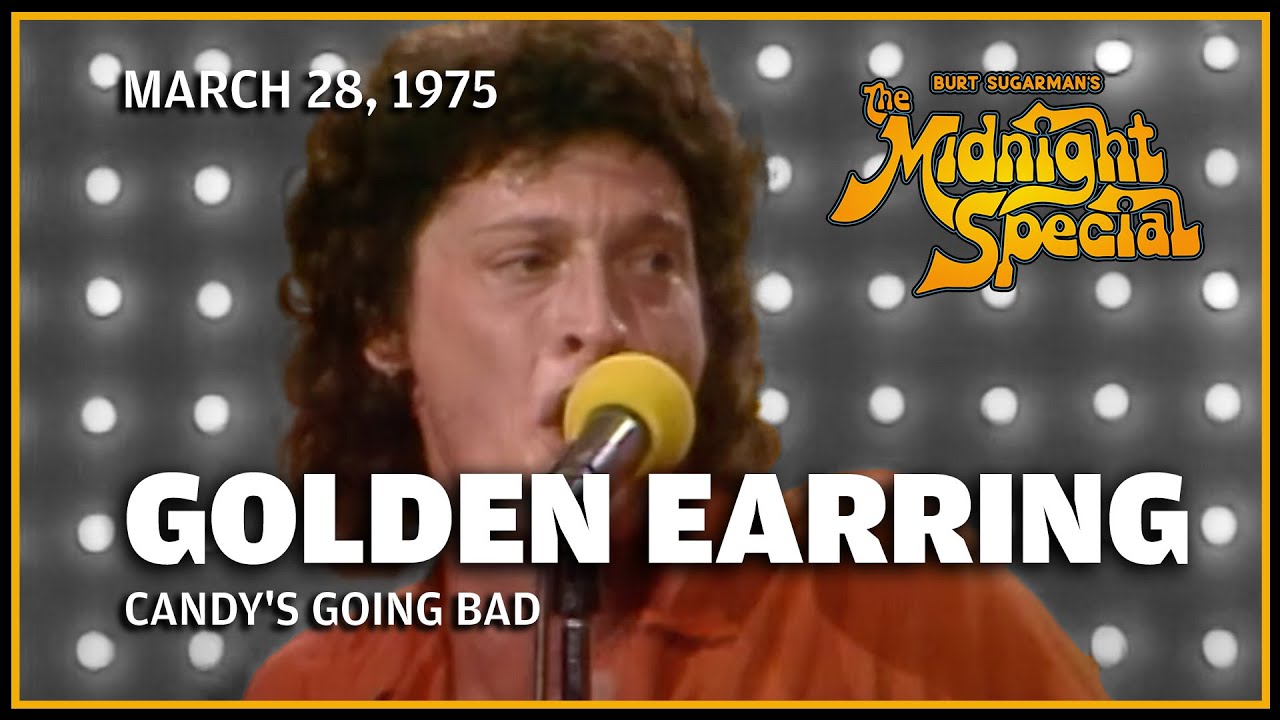 Candy's Going Bad - Golden Earring - The Midnight Special