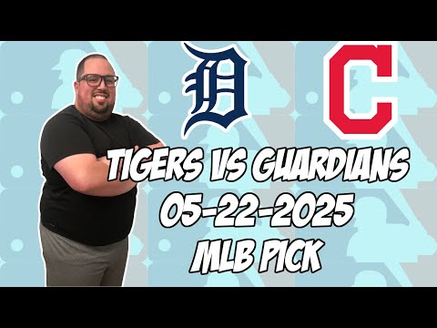 Detroit Tigers vs Cleveland Guardians 5/22/25 MLB Pick & Prediction | MLB Betting Tips