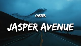 CaRter - Jasper Avenue (Lyrics)